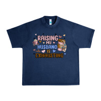 Navy raising my husband is exhausting Urban Heavy Tee - MaliasSmallBusiness