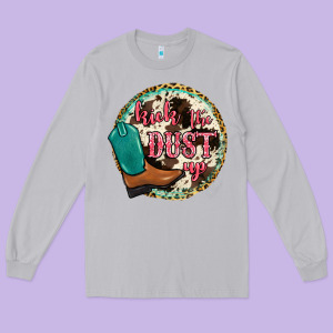 Kick The Dust Up Long Sleeve Tee Designed By Jahusdesignshop