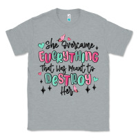 Heather Grey she overcame everything that was meant to destroy Classic Tee - MaliasSmallBusiness