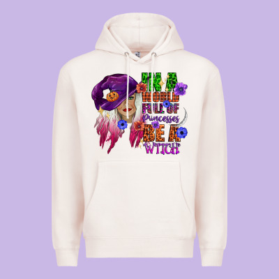 In A World Full Of Princesses Be A Witch Premium Hoodie Designed By Cowgirlartshop