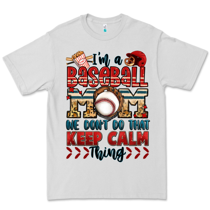 I'm A Baseball Mom We Don't Do That Keep Calm Thin Premium Tee by Jasminsmagicworld | Teevron