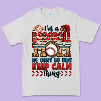 I'm A Baseball Mom We Don't Do That Keep Calm Thin Premium Tee Designed By Jasminsmagicworld