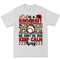 Dove Grey i'm a baseball mom we don't do that keep calm thin Premium Tee - Jasminsmagicworld