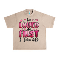 French Oak he loved us first 1 john 4 19 Urban Heavy Tee - MaliasSmallBusiness