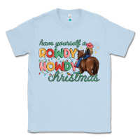 Dusty Blue have yourself a rowdy howdy christmas Classic Tee - MaliasSmallBusiness