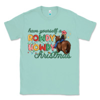 Seafoam have yourself a rowdy howdy christmas Classic Tee - MaliasSmallBusiness