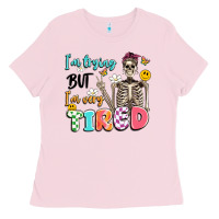 Bubblegum Pink im trying but im very tired Ladies Tee - Artiststas