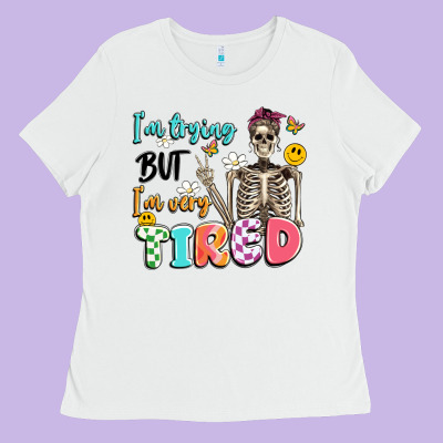 Im Trying But Im Very Tired Ladies Tee Designed By Artiststas