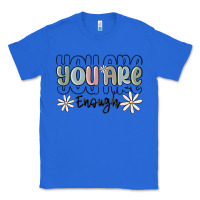 True Royal you are enough Classic Tee - MaliasSmallBusiness