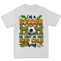 Dove Grey i'm a soccer mom we don't do that keep calm thing Premium Tee - Jasminsmagicworld