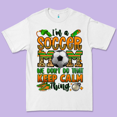 I'm A Soccer Mom We Don't Do That Keep Calm Thing Premium Tee Designed By Jasminsmagicworld