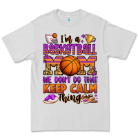Dove Grey i'm a baskeball mom we don't do that keep calm thi Premium Tee - Jasminsmagicworld