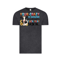 Vintage Black your crazy is showing you might want to tuck that Vintage Tee - MaliasSmallBusiness