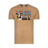 Vintage Camel your crazy is showing you might want to tuck that Vintage Tee - MaliasSmallBusiness