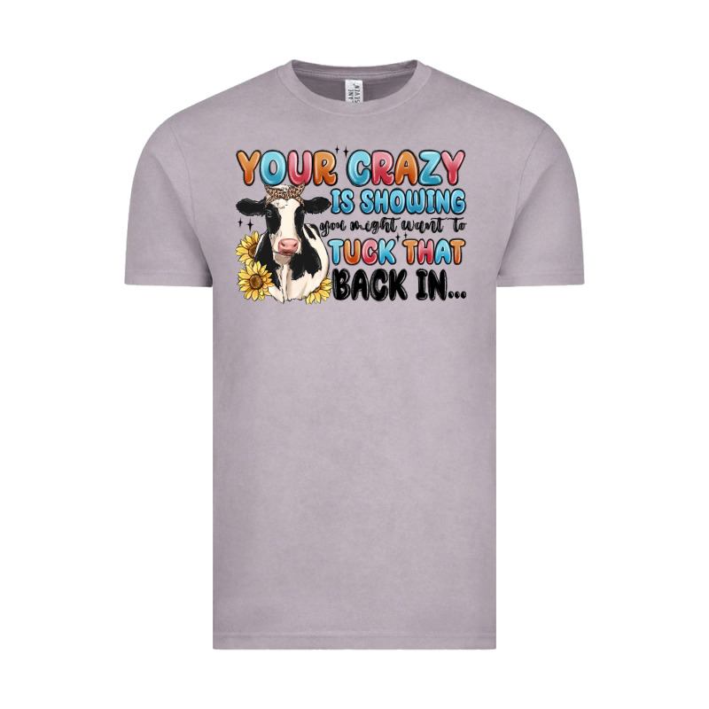 Your Crazy Is Showing You Might Want To Tuck That Vintage Tee by MaliasSmallBusiness | Teevron