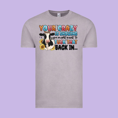 Your Crazy Is Showing You Might Want To Tuck That Vintage Tee Designed By Maliassmallbusiness