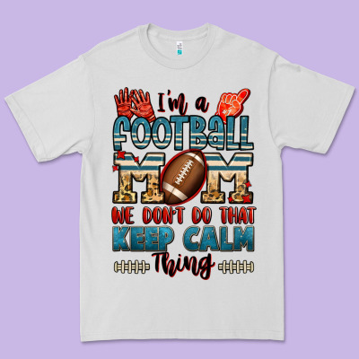 I'm A American Football Mom We Don't Do That Keep Premium Tee Designed By Jasminsmagicworld