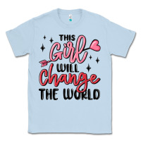 Dusty Blue this girl will change the world Classic Tee - MaliasSmallBusiness