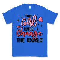 True Royal this girl will change the world Classic Tee - MaliasSmallBusiness