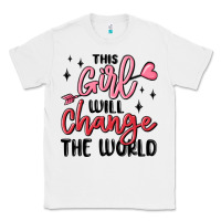 White this girl will change the world Classic Tee - MaliasSmallBusiness