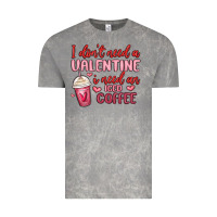 Cloud Rock i don t need a valentine i need an iced coffee Vintage Tee - MaliasSmallBusiness