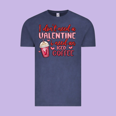 I Don T Need A Valentine I Need An Iced Coffee Vintage Tee Designed By Maliassmallbusiness