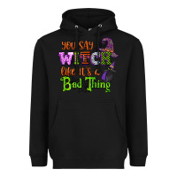 Black you say witch like its a bad thing Heavyweight Hoodie - CowGirlArtShop