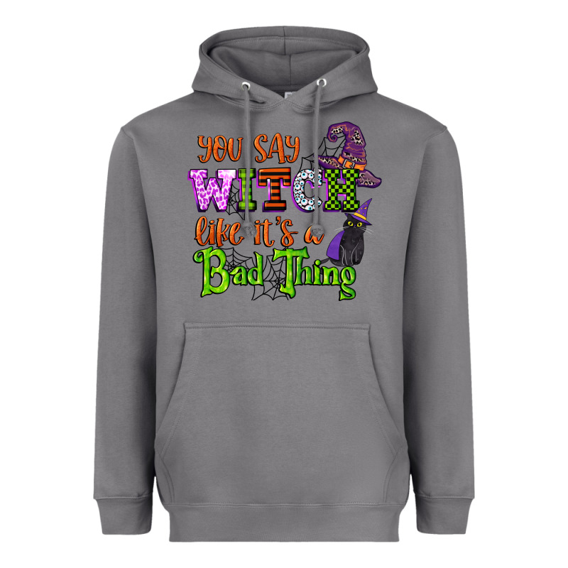 You Say Witch Like Its A Bad Thing Heavyweight Hoodie by CowGirlArtShop | Teevron