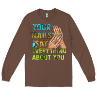 Chestnut your nails say everything about you bbs Long Sleeve Tee - BundleAndBundleShop