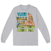 Moon Dust your nails say everything about you bbs Long Sleeve Tee - BundleAndBundleShop