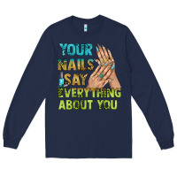 Navy your nails say everything about you bbs Long Sleeve Tee - BundleAndBundleShop