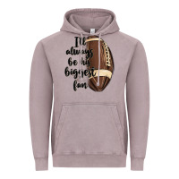 Vintage Zinc i ll always be his biggest fan Vintage Hoodie - MaliasSmallBusiness