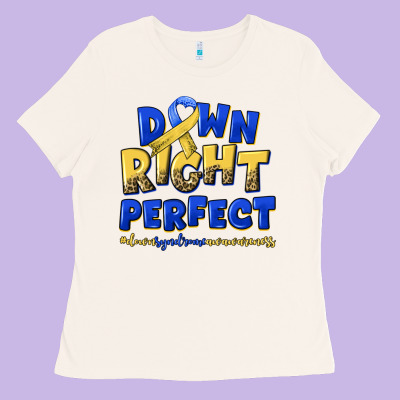 Down Right Perfect Down Syndrome Ladies Tee Designed By Artiststas