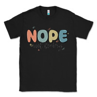 Black nope not today Classic Tee - MaliasSmallBusiness