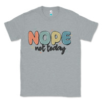 Heather Grey nope not today Classic Tee - MaliasSmallBusiness