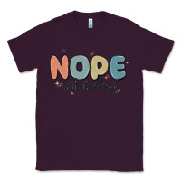 Plum nope not today Classic Tee - MaliasSmallBusiness