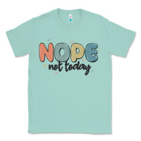 Seafoam nope not today Classic Tee - MaliasSmallBusiness