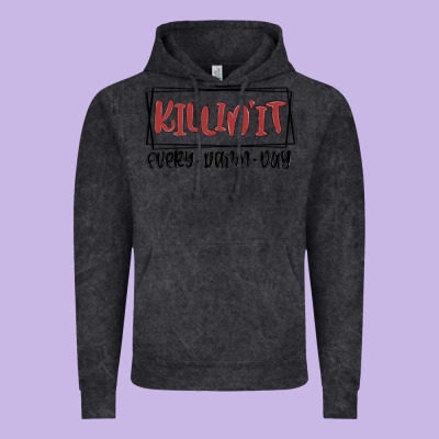 Killin It Every Damn Day Vintage Hoodie Designed By Maliassmallbusiness