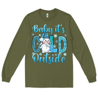 Army Green baby it's cold outside bbs Long Sleeve Tee - BundleAndBundleShop