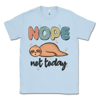 Dusty Blue nope not today Classic Tee - MaliasSmallBusiness