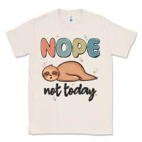 Natural nope not today Classic Tee - MaliasSmallBusiness