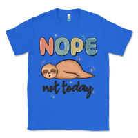 True Royal nope not today Classic Tee - MaliasSmallBusiness