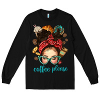 Black coffee please messy bun with coffee bean bbs Long Sleeve Tee - BundleAndBundleShop