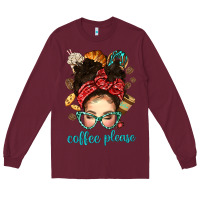 Burgundy coffee please messy bun with coffee bean bbs Long Sleeve Tee - BundleAndBundleShop