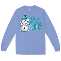 Colony Blue i'm so freaking cold bbs Long Sleeve Tee - BundleAndBundleShop