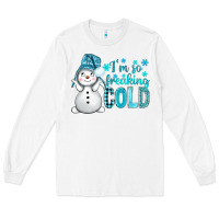 White i'm so freaking cold bbs Long Sleeve Tee - BundleAndBundleShop