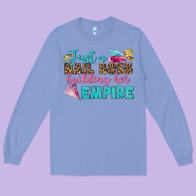 Just A Nail Boss Building Her Empire Bbs Long Sleeve Tee Designed By Bundleandbundleshop