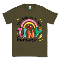 Army Green its a good day to teach tiny humans Classic Tee - MaliasSmallBusiness