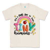 Natural its a good day to teach tiny humans Classic Tee - MaliasSmallBusiness