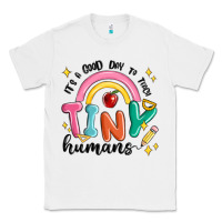 White its a good day to teach tiny humans Classic Tee - MaliasSmallBusiness